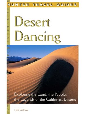 cover image of Desert Dancing: Exploring the Land, the People, the Legends of the California Deserts